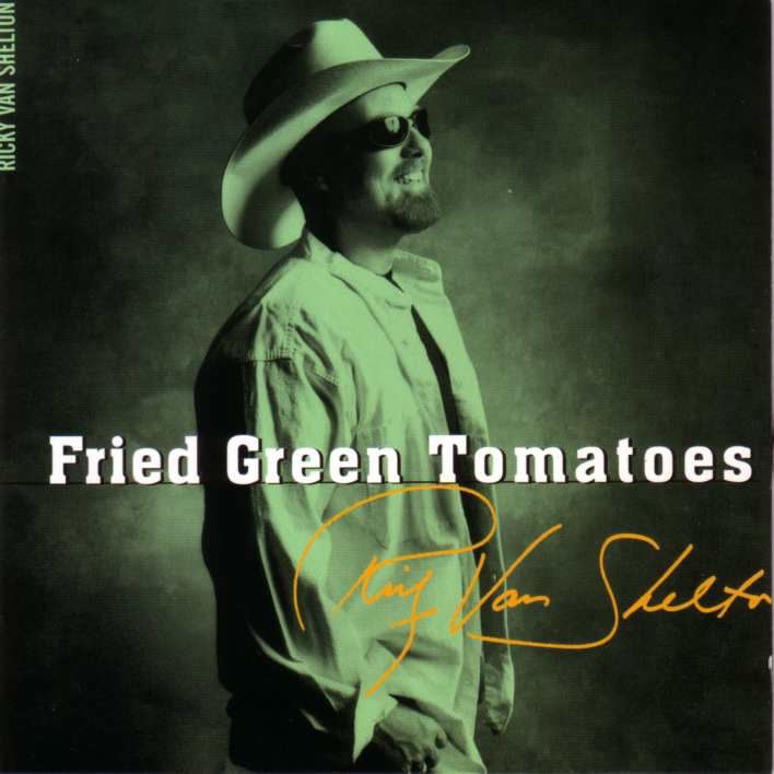 Ricky Van Shelton - Fried Green Tomatoes